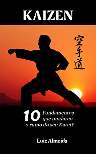 Capa do livro: Kaizen: Os 10 fundamentos que mudarão o rumo do seu karatê - Ler Online pdf