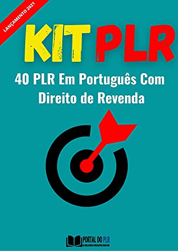 Livro PDF Kit 40 PLRs em Português: Super Pacote Com 40 PLRs Em Português Com Qualidade PREMIUM, Feito Para Você Vender Como Quiser e Começar a Ganhar Dinheiro a Partir de Hoje!