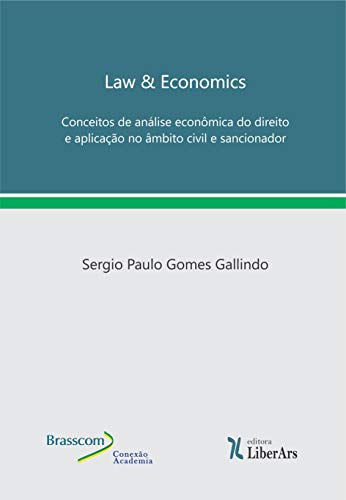 Livro PDF Law & Economics: Conceitos de análise econômica do direito e aplicação no âmbito civil e sancionador