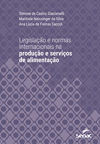 Livro PDF Legislação e normas internacionais na produção e serviços de alimentação (Série Universitária)