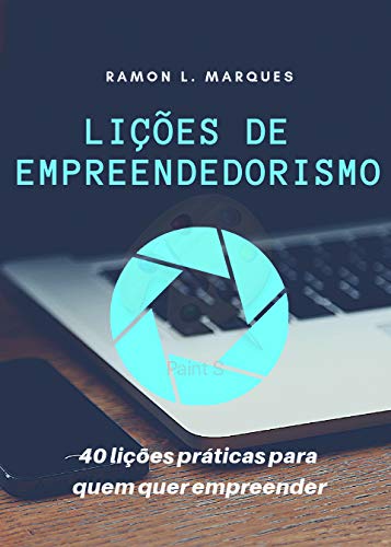 Capa do livro: Lições de Empreendedorismo: 40 lições práticas para quem quer empreender. - Ler Online pdf