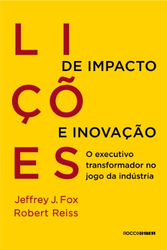 Livro PDF Lições de impacto e inovação: O executivo transformador no jogo da indústria