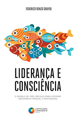 Livro PDF Liderança e Consciência: O modelo de três círculos para integrar crescimento pessoal e profissional