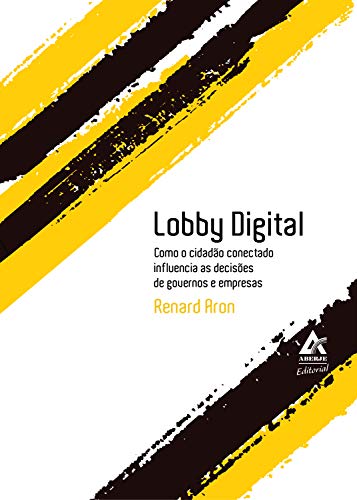 Livro PDF Lobby Digital: Como o cidadão conectado influencia as decisões de governos e empresas