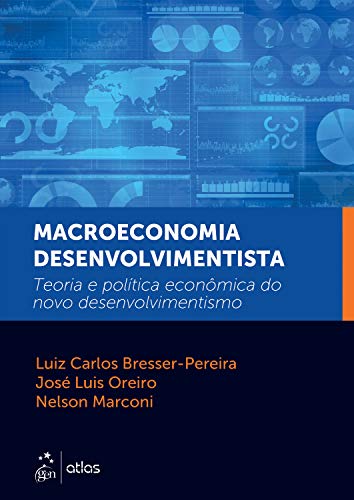 Capa do livro: Macroeconomia Desenvolvimentista: Teoria e política econômica do novo desenvolvimentismo - Ler Online pdf
