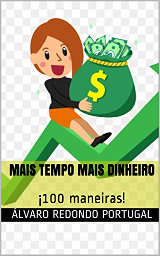 Capa do livro: Mais tempo mais dinheiro : ¡100 maneiras! - Ler Online pdf