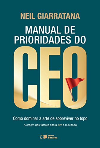 Livro PDF MANUAL DE PRIORIDADES DO CEO – Como dominar a arte de sobreviver no topo