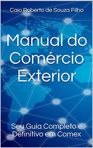 Livro PDF Manual do Comércio Exterior: Seu Guia Completo e Definitivo em Comex