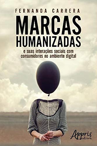 Capa do livro: Marcas Humanizadas: E suas Interações Sociais com Consumidores no Ambiente Digital - Ler Online pdf