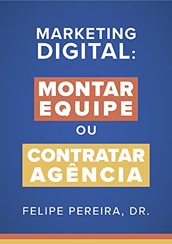 Livro PDF Marketing Digital – Contratar Agência ou Montar Equipe