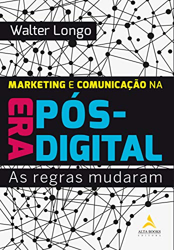 Capa do livro: Marketing e Comunicação na Era Pós-Digital: As regras mudaram - Ler Online pdf