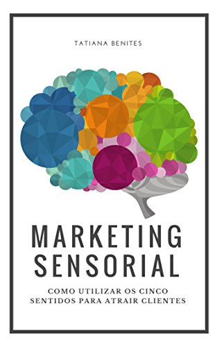 Livro PDF Marketing Sensorial: Como utilizar os cinco sentidos para atrair clientes