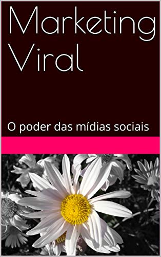 Capa do livro: Marketing Viral: O poder das mídias sociais - Ler Online pdf