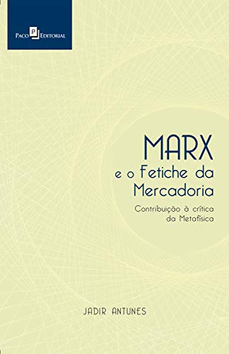 Capa do livro: Marx e o Fetiche da Mercadoria: Contribuição à Crítica da Metafísica - Ler Online pdf