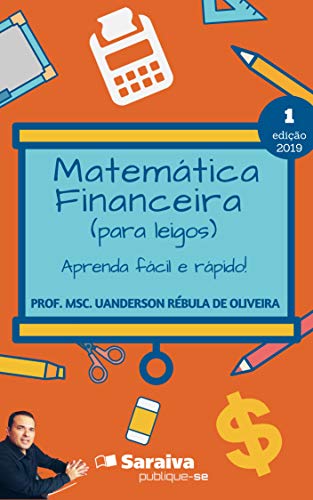 Capa do livro: Matemática Financeira (para leigos): aprenda fácil e rápido! - Ler Online pdf