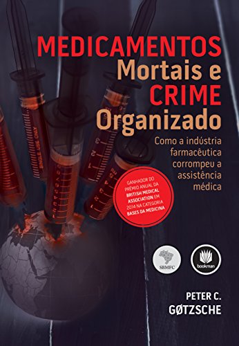Capa do livro: Medicamentos Mortais e Crime Organizado: Como a Indústria Farmacêutica Corrompeu a Assistência Médica - Ler Online pdf