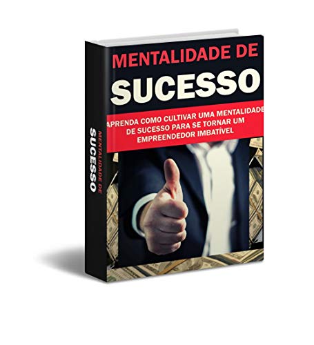 Livro PDF: MENTALIDADE DE SUCESSO: Aprenda como Cultivar uma Mentalidade de Sucesso 2.0