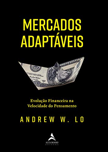 Capa do livro: Mercados Adaptáveis: Evolução financeira na velocidade do pensamento - Ler Online pdf