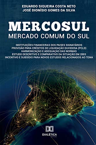 Capa do livro: Mercosul – Mercado comum do Sul: Instituições Financeiras dos países membros - Ler Online pdf