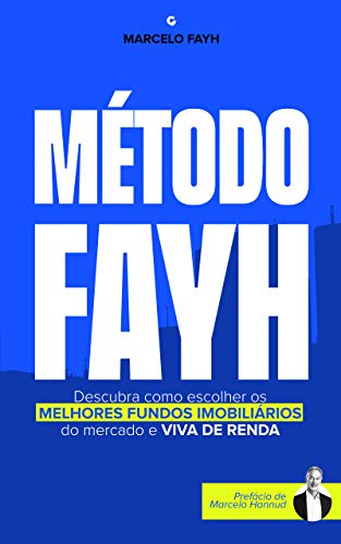 Capa do livro: Método Fayh: Descubra Como Escolher os Melhores Fundos Imobiliários do Mercado e Viva de Renda - Ler Online pdf