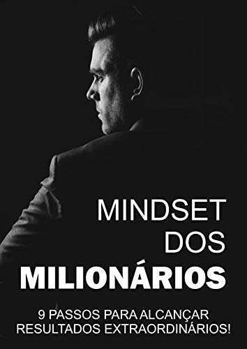 Livro PDF Mindset dos Milionários: 0 Passos Para Alcançar Resultados Extraordinarios.