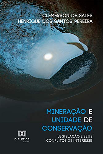 Livro PDF Mineração e Unidade de Conservação: legislação e seus conflitos de interesse