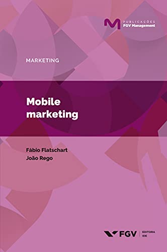 Capa do livro: Mobile marketing (FGV Management) - Ler Online pdf