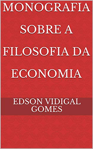 Capa do livro: Monografia Sobre A Filosofia da Economia - Ler Online pdf