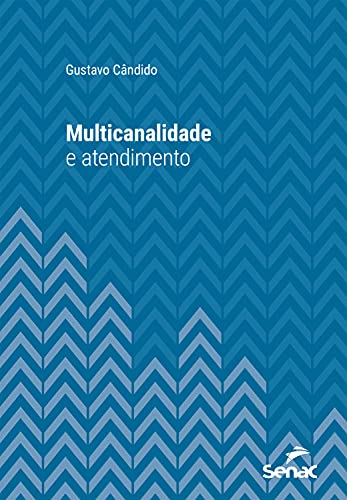 Livro PDF: Multicanalidade e atendimento (Série Universitária)