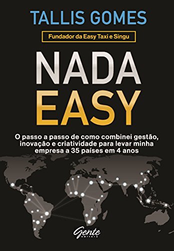 Capa do livro: Nada Easy: O passo a passo de como combinei gestão, inovação e criatividade para levar minha empresa a 35 países em 4 anos - Ler Online pdf