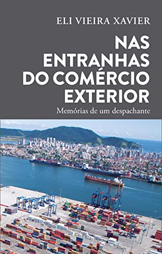 Capa do livro: Nas entranhas do comércio exterior: Memórias de um despachante - Ler Online pdf