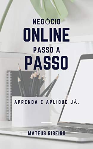Capa do livro: Negócio online passo a passo: Aprenda e aplique já - Ler Online pdf