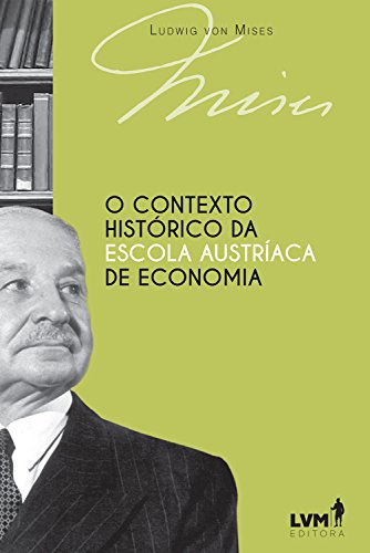 Capa do livro: O contexto histórico da Escola Austríaca de Economia - Ler Online pdf