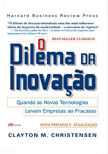 Capa do livro: O dilema da inovação: Quando as novas tecnologias levam empresas ao fracasso - Ler Online pdf