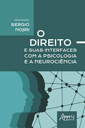 Capa do livro: O Direito e Suas Interfaces com a Psicologia e a Neurociência - Ler Online pdf