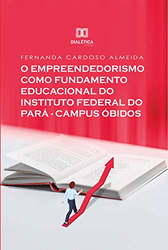 Capa do livro: O Empreendedorismo como Fundamento Educacional do Instituto Federal do Pará – Campus Óbidos - Ler Online pdf