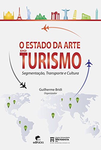 Livro PDF O Estado da Arte do Turismo: Segmentação, Transporte e Cultura