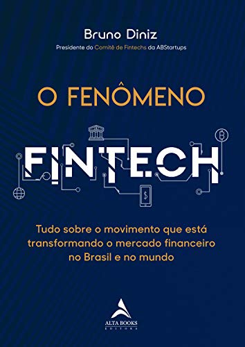 Livro PDF O Fenômeno Fintech: Tudo sobre o movimento que está transformando o mercado financeiro no Brasil e no mundo