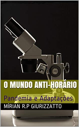 Capa do livro: O MUNDO ANTI-HORÁRIO : Pandemia e Adaptações - Ler Online pdf