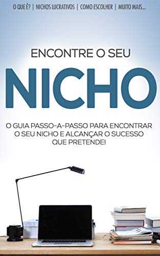 Capa do livro: O NICHO DE MERCADO PERFEITO: Como encontrar nicho de mercado perfeito para o sucesso do seu negócio (Negócios & Empreendedorismo) - Ler Online pdf
