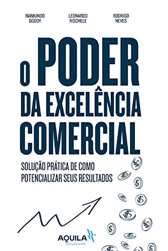 Capa do livro: O poder da excelência comercial: solução prática de como potencializar seus resultados - Ler Online pdf