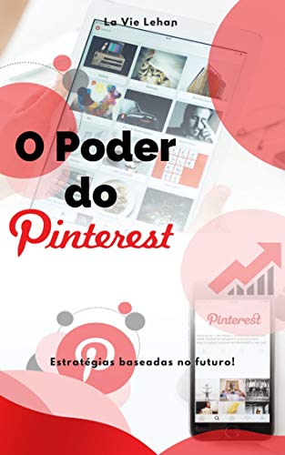 Capa do livro: O Poder do Pinterest: Estratégias baseadas no futuro - Ler Online pdf