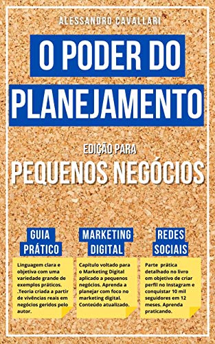 Livro PDF O Poder do Planejamento versão para Pequenos Negócios: Guia prático para aplicação de conceitos de planejamento em projetos pessoais e de negócios incluindo planejamento para redes sociais.