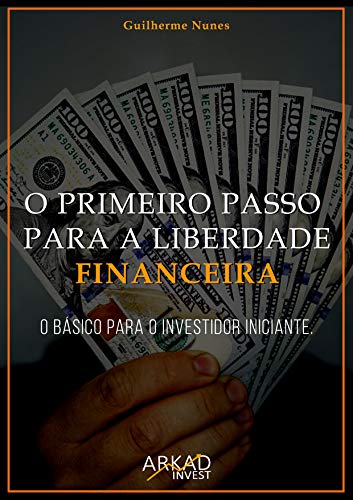 Capa do livro: O primeiro passo para a liberdade financeira: O básico para o investidor iniciante - Ler Online pdf