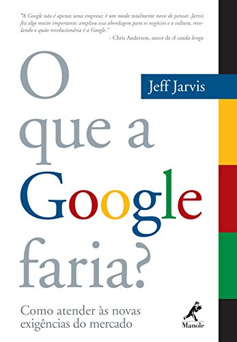 Livro PDF: O que a Google Faria? Como Atender às Novas Exigências do Mercado