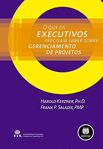 Capa do livro: O Que os Executivos Precisam Saber Sobre Gerenciamento de Projetos - Ler Online pdf