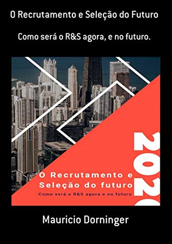 Livro PDF: O Recrutamento E Seleção Do Futuro
