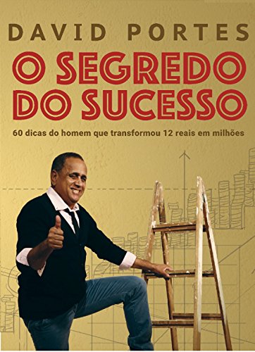 Capa do livro: O segredo do sucesso: 60 dicas do homem que transformou 12 reais em milhões - Ler Online pdf