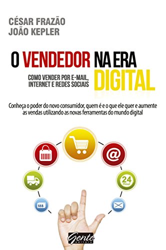 Livro PDF O Vendedor na era digital: Como vender por e-mail, internet e redes sociais