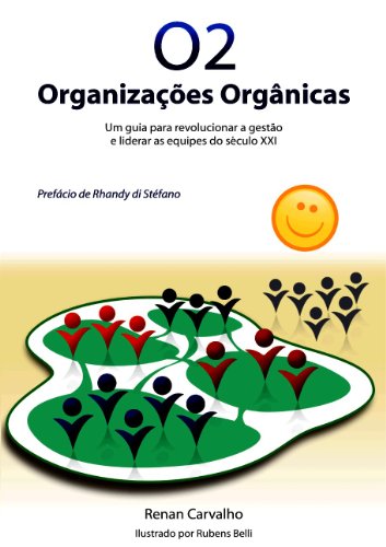 Capa do livro: O2 – Organizações Orgânicas – Um guia para revolucionar a gestão e liderar as equipes do século XXI. - Ler Online pdf
